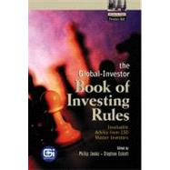 The Global Investor Book of Investing Rules: Invaluable Advice from 150 Master Investors