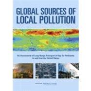 Global Sources of Local Pollution : An Assessment of Long-Range Transport of Key Air Pollutants to and from the United States