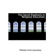 The Social Emphasis in Religious Education