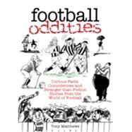 Football Oddities Curious Facts, Coincidences and Stranger-Than-Fiction Stories from the World of Football
