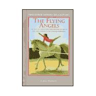 The Flying Angels: The Story of a Vaulter Who Must Overcome Her Fear to Once Again Perform on Her Amazing Andalusian