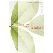 The Ecology of Wisdom Writings by Arne Naess