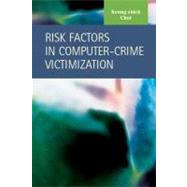 Risk Factors in Computer-crime Victimization