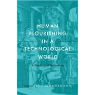Human Flourishing in a Technological World A Theological Perspective