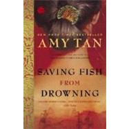 Saving Fish from Drowning A Novel
