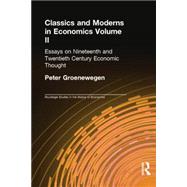 Classics and Moderns in Economics Volume II: Essays on Nineteenth and Twentieth Century Economic Thought