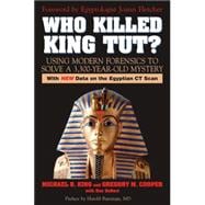 Who Killed King Tut? Using Modern Forensics to Solve a 3,300-year-old Mystery