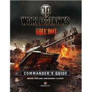 World of Tanks Commander's Guide Improve Your Game, From Beginner to Expert