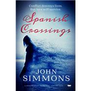 Spanish Crossing A Gripping Novel about Love, Loss and Hope