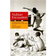 Nubian Encounters The Story of the Nubian Ethnological Survey 19611964