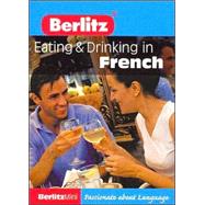 Berlitz Mini Guide Eating & Drinking in French,9789812464019