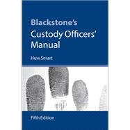 Blackstone's Custody Officers' Manual