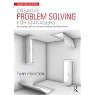 Creative Problem Solving for Managers: Developing Skills for Decision Making and Innovation