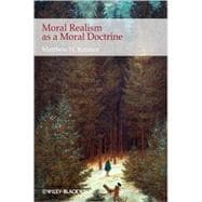 Moral Realism As a Moral Doctrine