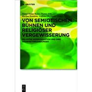 Von semiotischen Bühnen und religiöser Vergewisserung