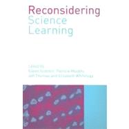 Reconsidering Science Learning