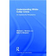 Understanding White-Collar Crime: An Opportunity Perspective
