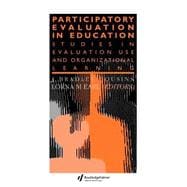 Participatory Evaluation In Education: Studies Of Evaluation Use And Organizational Learning