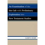 An Examination of the Isis Cult With Preliminary Exploration into New Testament Studies