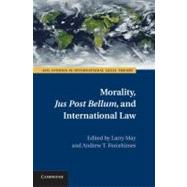 Morality, Jus Post Bellum, and International Law
