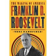 Franklin D. Roosevelt The Making of America #5