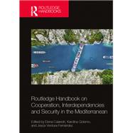 Routledge Handbook on Cooperation, Interdependencies and Security in the Mediterranean