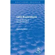 Latin Explorations (Routledge Revivals): Critical Studies in Roman Literature