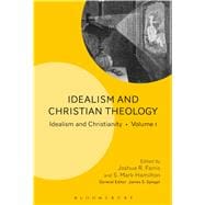 Idealism and Christian Theology Idealism and Christianity Volume 1