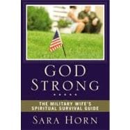 God Strong : The Military Wife's Spiritual Survival Guide