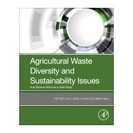 Agricultural Waste Diversity and Sustainability Issues