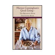 Marion Cunningham's Good Eating : The Breakfast Book and the Supper Book