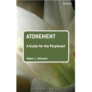 Atonement: A Guide for the Perplexed