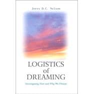 Logistics of Dreaming