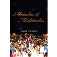 Miracles and Multitudes : Secrets of the End-Time Harvest