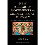 New Religious Movements in Modern Asian History Sociocultural Alternatives