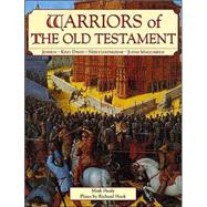 Warriors of the Old Testament : Joshua, King David, Nebuchadnezzar, Judas Maccabeus