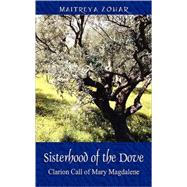Sisterhood of the Dove  Clarion Call of Mary Magdalene