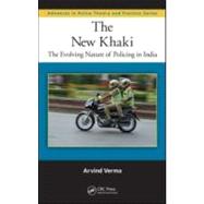 The New Khaki: The Evolving Nature of Policing in India