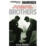Brothers: The Hidden History of the Kennedy Years, Library Edition