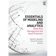 Essentials of Modeling and Analytics: Retail Risk Management and Asset Protection