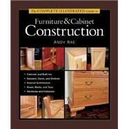 The Complete Illustrated Guide to Furniture & Cabinet Construction