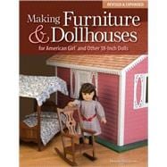 Making Furniture and Dollhouses for American Girl and Other 18-Inch Dolls