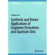 Synthesis and Device Applications of Graphene Derivatives and Quantum Dots