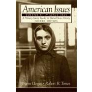 American Issues: A Primary Source Reader in United States History, Volume 2: Since 1865