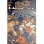 Cultures of Plague Medical Thinking at the end of the Renaissance