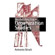 Theory and Method in Organization Studies : Paradigms and Choices