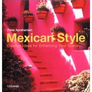 Mexican Style : Creative Ideas for Enhancing Your Space