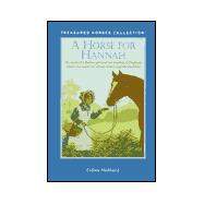 A Horse for Hannah: The Story of a Boston Girl and Her Journey to England, Where She Meets Her Dream Horse, a Gentle Hackney