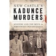 New Castle’s Kadunce Murders