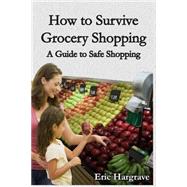 How to Survive Grocery Shopping